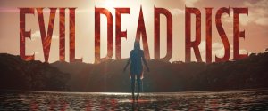 Восстание зловещих мертвецов (Evil Dead Rise)