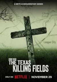 Постер Место преступления: техасские поля смерти (Crime Scene: The Texas Killing Fields)
